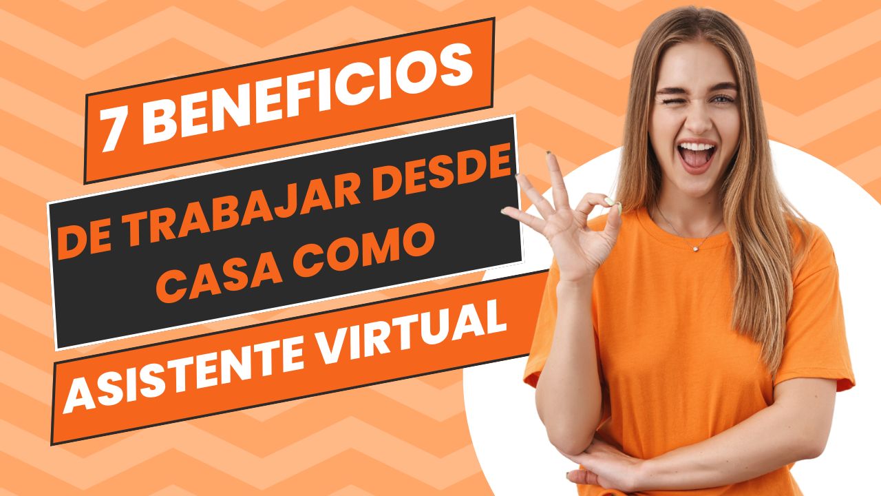 Lee más sobre el artículo 7 Beneficios de Emprender desde casa como Asistente Virtual