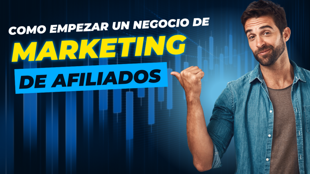 Cómo Empezar tu Propio Negocio con Marketing de Afiliados y Emprender ...