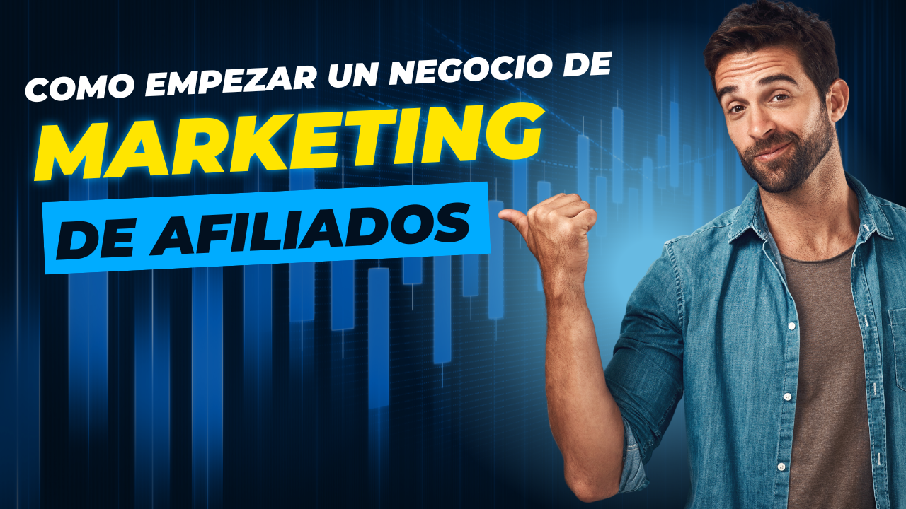 Lee más sobre el artículo Cómo Empezar tu Propio Negocio con Marketing de Afiliados y Emprender con Poco Dinero